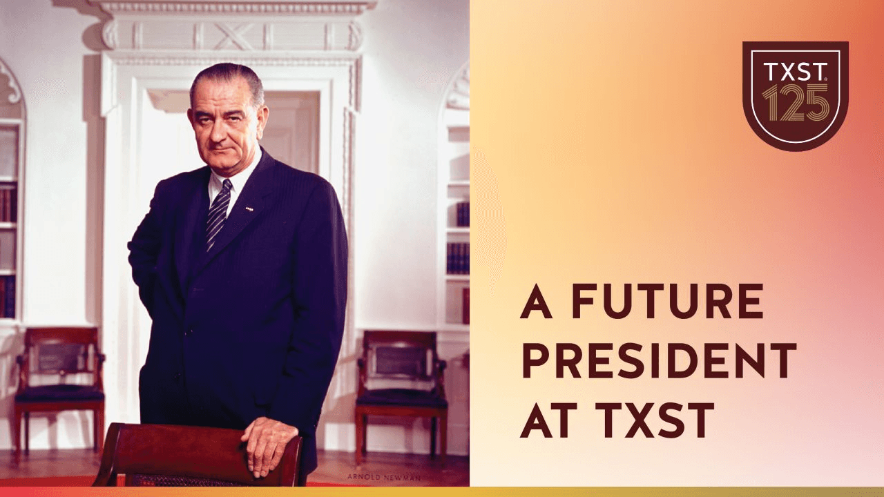 Tổng thống Lyndon B. Johnson - cựu sinh viên TXST