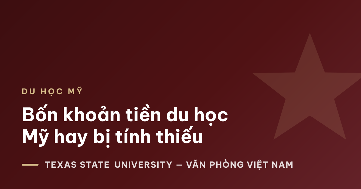 Bốn khoản tiền du học Mỹ hay bị tính thiếu